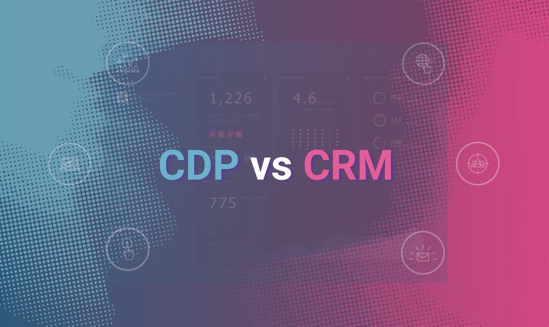 CDP vs CRM: Differences and Key Benefits For Retailers