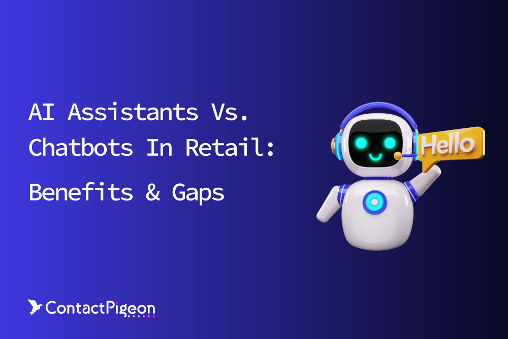 AI Assistants VS. Chatbots in Retail: Benefits and Gaps