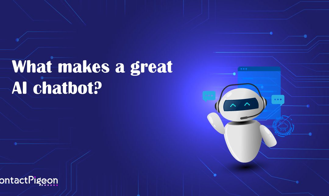 What Makes a Great AI Chatbot? 6 Key Capabilities to Look For