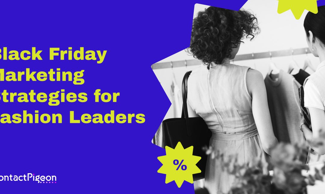Black Friday Marketing for Fashion Leaders: 5 Advanced Insights