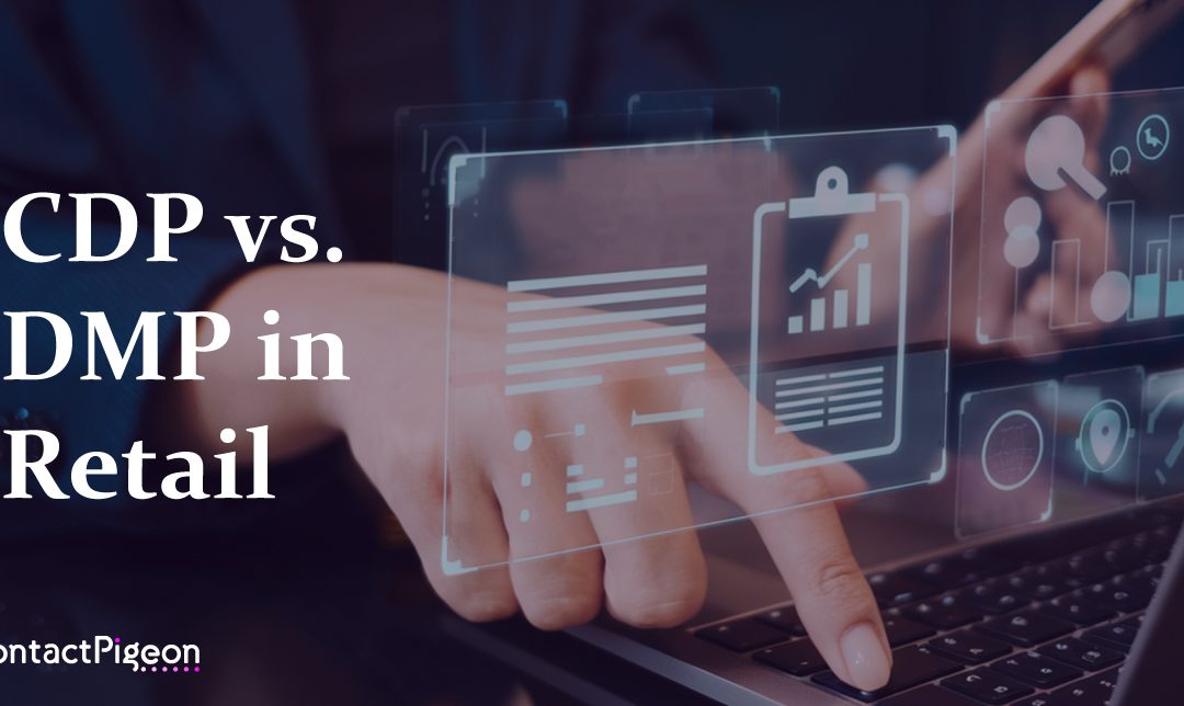 CDP vs. DMP in Retail: The 2025 Breakdown for A Smarter Data Strategy
