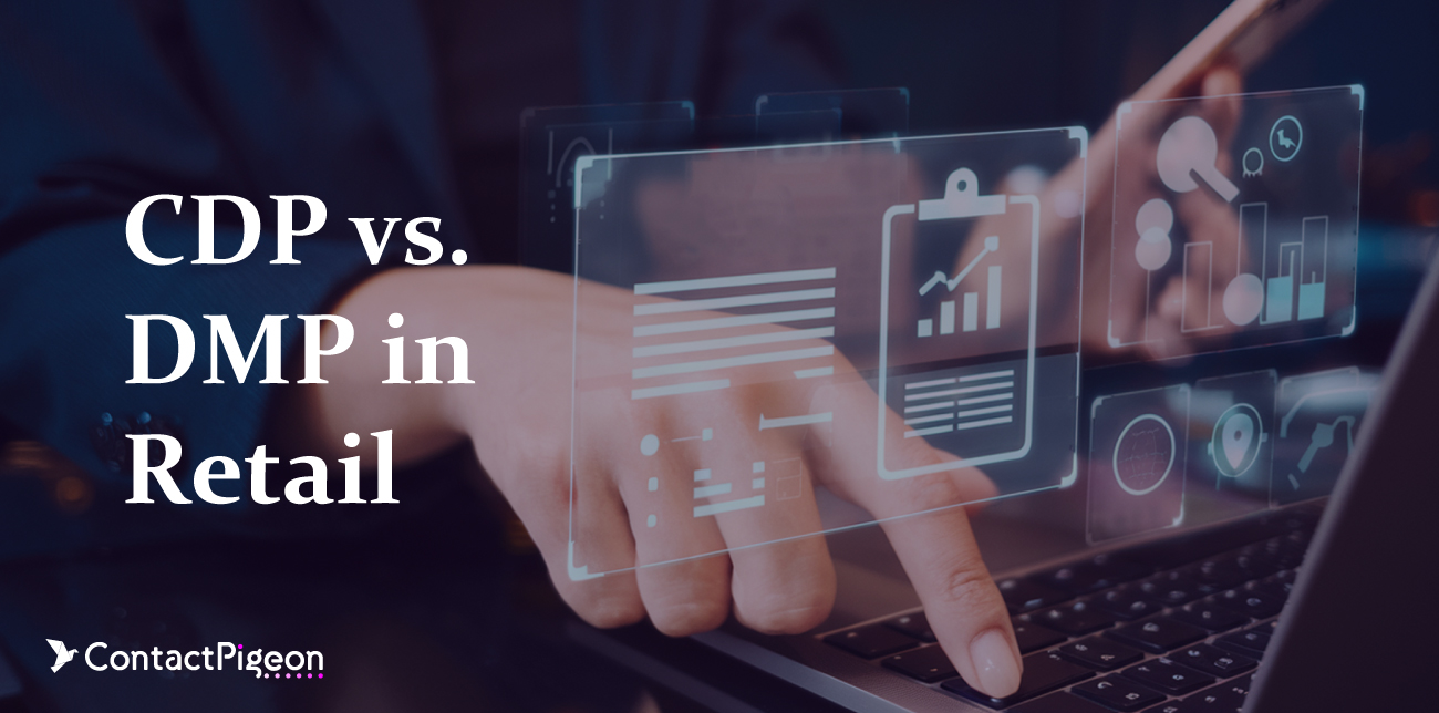 CDP vs. DMP in Retail: The 2025 Breakdown for A Smarter Data Strategy