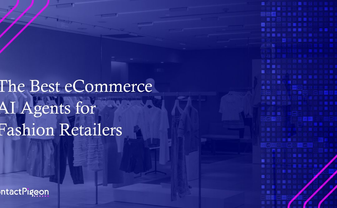 The Best eCommerce AI Agents for Fashion Retailers
